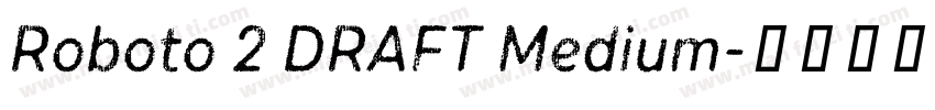 Roboto 2 DRAFT Medium字体转换